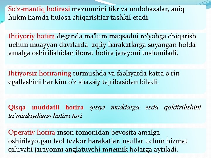 So'z-mantiq hotirasi mazmunini fikr va mulohazalar, aniq hukm hamda hulosa chiqarishlar tashkil etadi. Ihtiyoriy