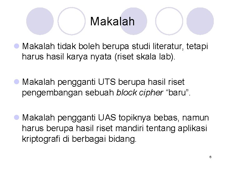 Makalah l Makalah tidak boleh berupa studi literatur, tetapi harus hasil karya nyata (riset