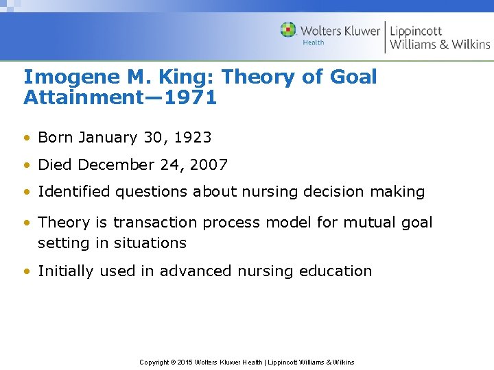 Imogene M. King: Theory of Goal Attainment— 1971 • Born January 30, 1923 •