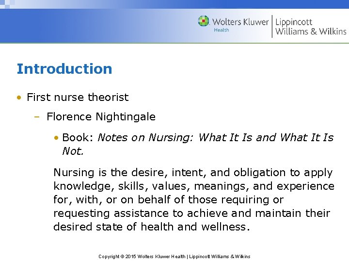 Introduction • First nurse theorist – Florence Nightingale • Book: Notes on Nursing: What