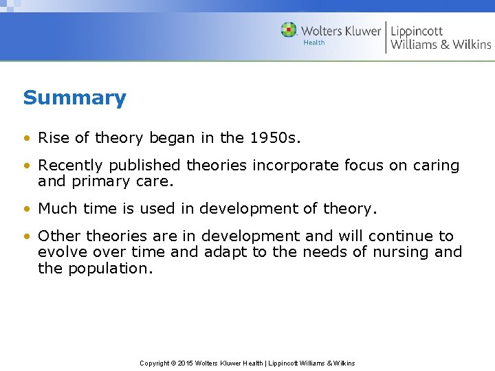 Summary • Rise of theory began in the 1950 s. • Recently published theories