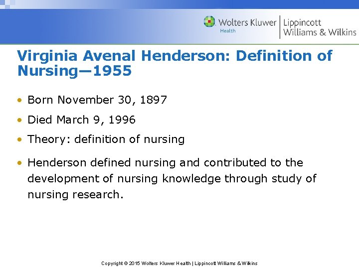 Virginia Avenal Henderson: Definition of Nursing— 1955 • Born November 30, 1897 • Died