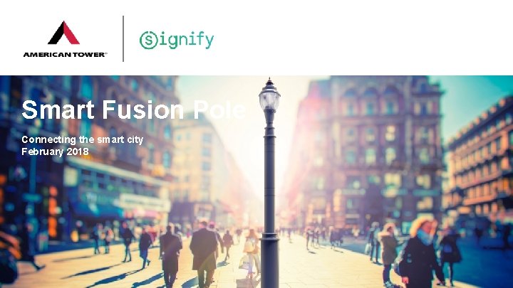 Smart Fusion Pole Connecting the smart city February 2018 