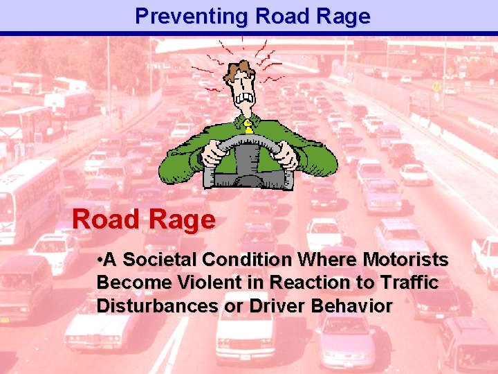 Preventing Road Rage • A Societal Condition Where Motorists Become Violent in Reaction to