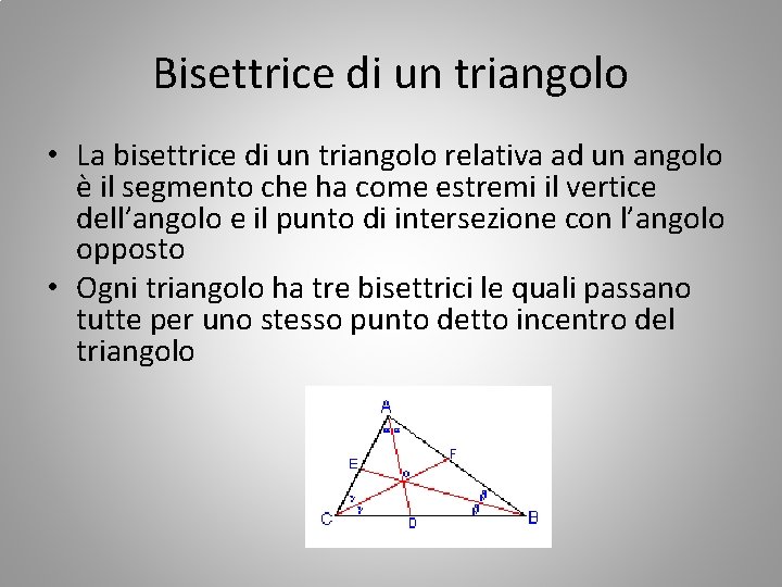 Bisettrice di un triangolo • La bisettrice di un triangolo relativa ad un angolo