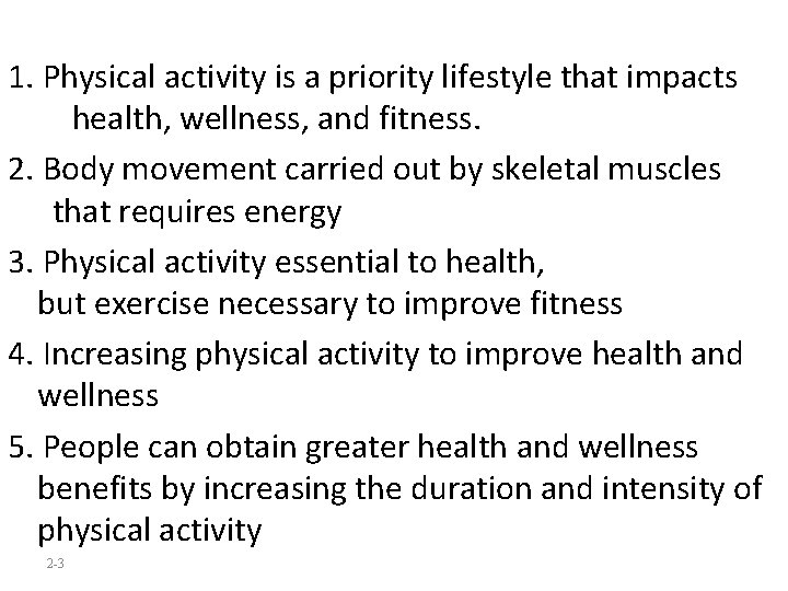 1. Physical activity is a priority lifestyle that impacts health, wellness, and fitness. 2.