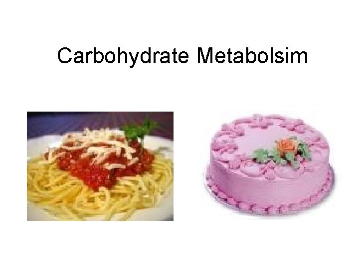 Carbohydrate Metabolsim 