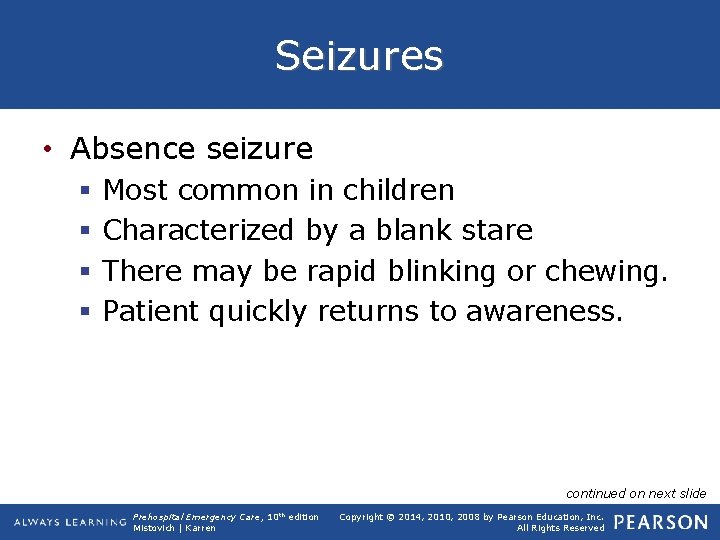 Seizures • Absence seizure § § Most common in children Characterized by a blank