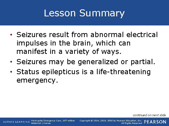 Lesson Summary • Seizures result from abnormal electrical impulses in the brain, which can