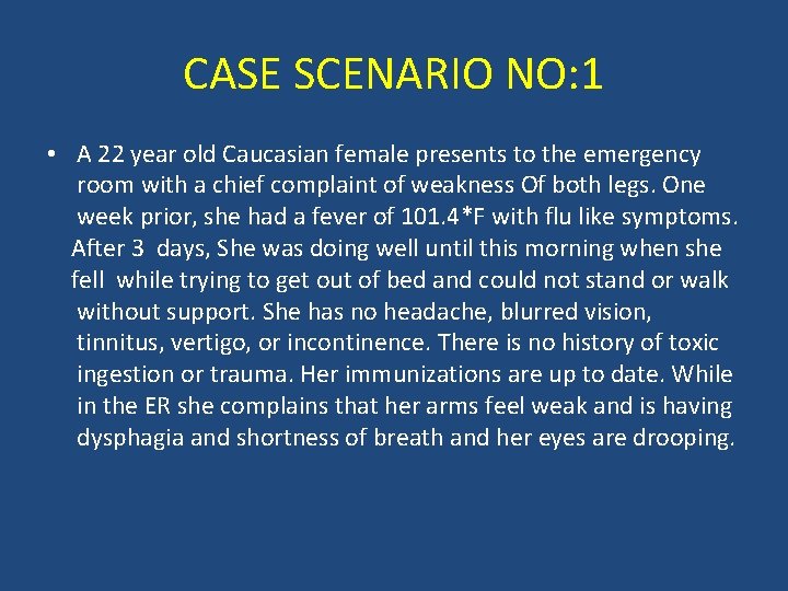 CASE SCENARIO NO: 1 • A 22 year old Caucasian female presents to the