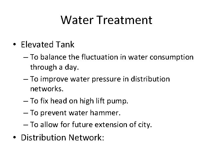 Water Treatment • Elevated Tank – To balance the fluctuation in water consumption through