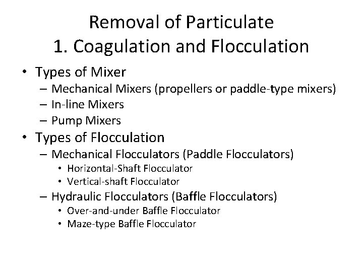 Removal of Particulate 1. Coagulation and Flocculation • Types of Mixer – Mechanical Mixers