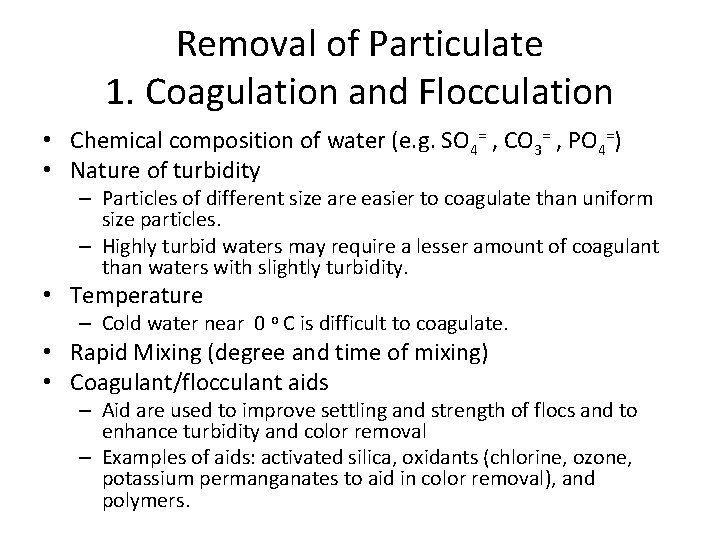 Removal of Particulate 1. Coagulation and Flocculation • Chemical composition of water (e. g.