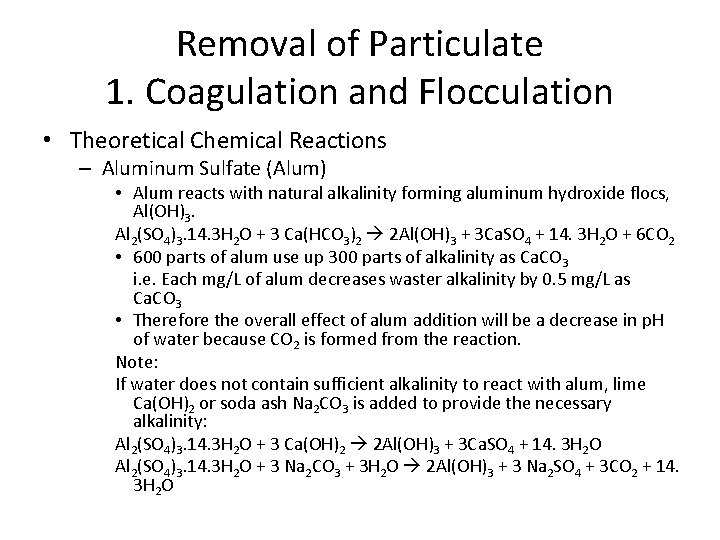 Removal of Particulate 1. Coagulation and Flocculation • Theoretical Chemical Reactions – Aluminum Sulfate