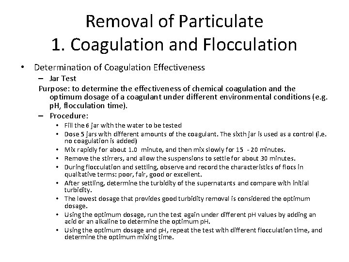 Removal of Particulate 1. Coagulation and Flocculation • Determination of Coagulation Effectiveness – Jar