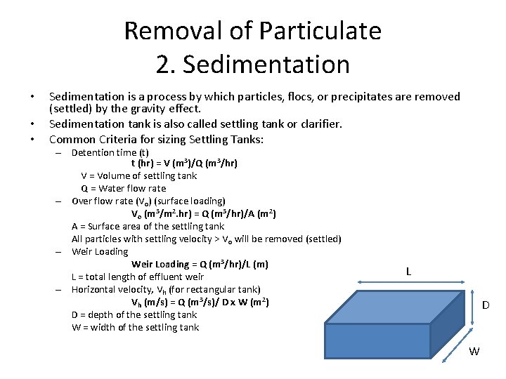 Removal of Particulate 2. Sedimentation • • • Sedimentation is a process by which