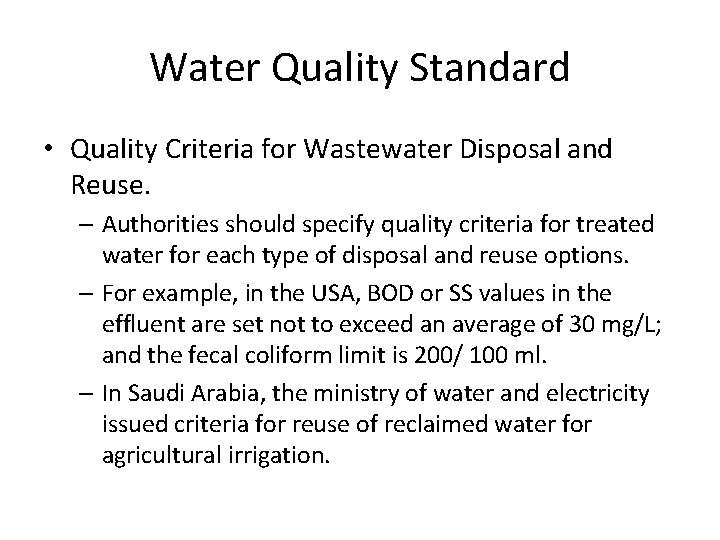 Water Quality Standard • Quality Criteria for Wastewater Disposal and Reuse. – Authorities should
