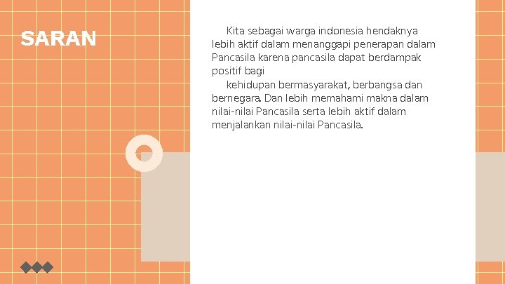 SARAN Kita sebagai warga indonesia hendaknya lebih aktif dalam menanggapi penerapan dalam Pancasila karena