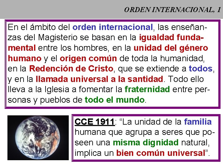 ORDEN INTERNACIONAL, 1 En el ámbito del orden internacional, las enseñanzas del Magisterio se