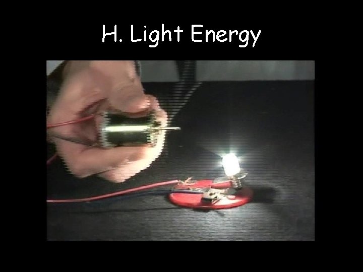 H. Light Energy H. Light Energy