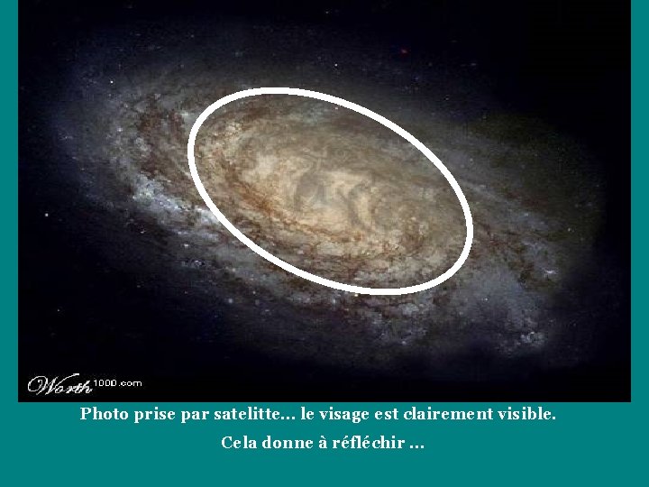 Photo prise par satelitte… le visage est clairement visible. Cela donne à réfléchir …