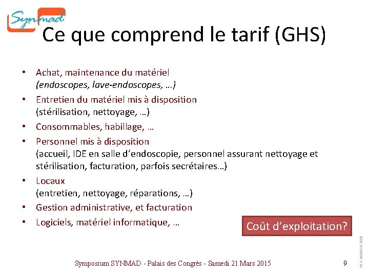 Ce que comprend le tarif (GHS) Symposium SYNMAD - Palais des Congrès - Samedi Ce que comprend le tarif (GHS) Symposium SYNMAD - Palais des Congrès - Samedi