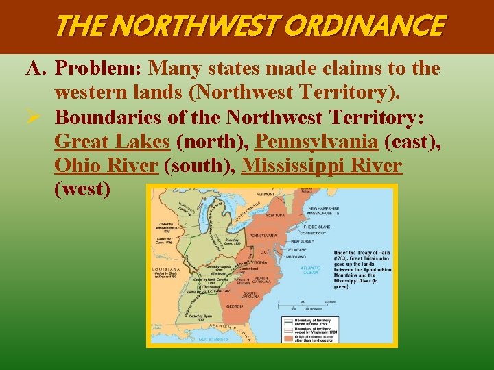 THE NORTHWEST ORDINANCE A. Problem: Many states made claims to the western lands (Northwest