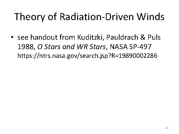 Theory of Radiation-Driven Winds • see handout from Kuditzki, Pauldrach & Puls 1988, O