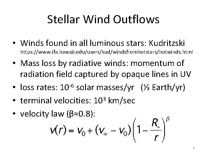 Stellar Wind Outflows • Winds found in all luminous stars: Kudritzski https: //www. ifa.