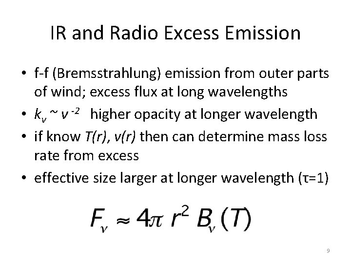 IR and Radio Excess Emission • f-f (Bremsstrahlung) emission from outer parts of wind;