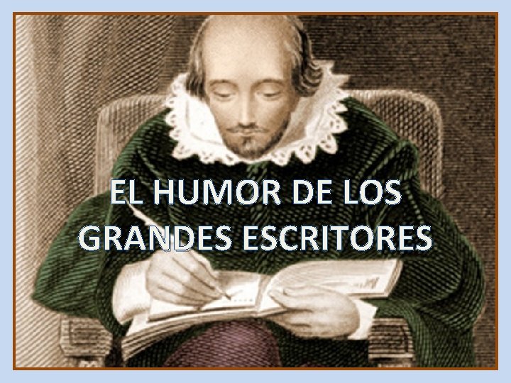 EL HUMOR DE LOS GRANDES ESCRITORES 