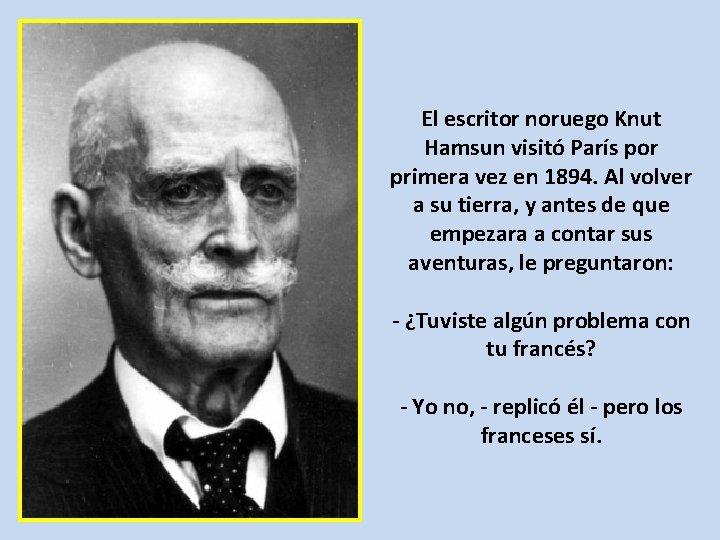 El escritor noruego Knut Hamsun visitó París por primera vez en 1894. Al volver