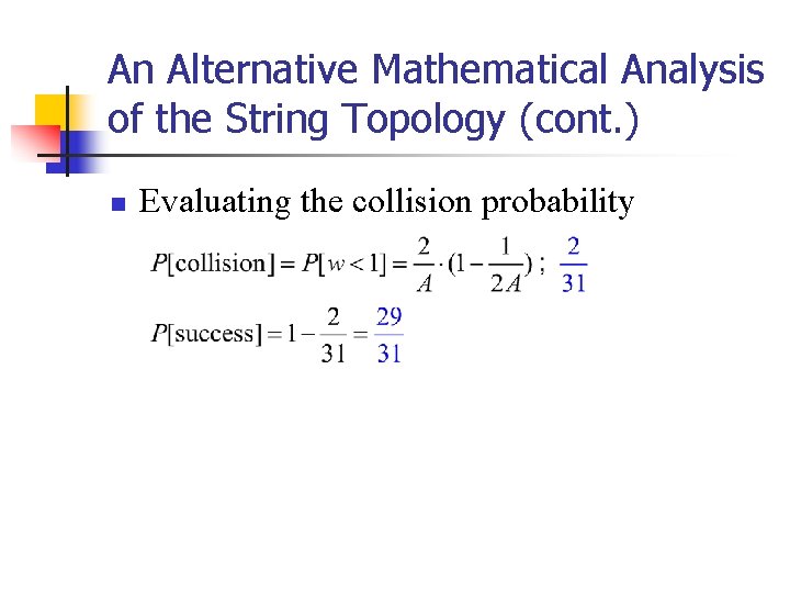 An Alternative Mathematical Analysis of the String Topology (cont. ) n Evaluating the collision An Alternative Mathematical Analysis of the String Topology (cont. ) n Evaluating the collision