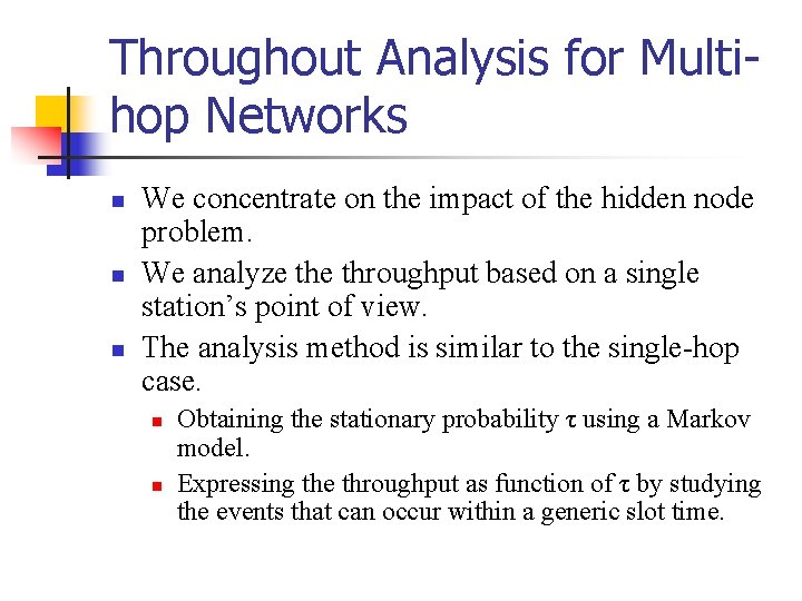 Throughout Analysis for Multihop Networks n n n We concentrate on the impact of Throughout Analysis for Multihop Networks n n n We concentrate on the impact of