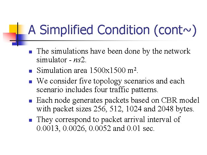 A Simplified Condition (cont~) n n n The simulations have been done by the A Simplified Condition (cont~) n n n The simulations have been done by the