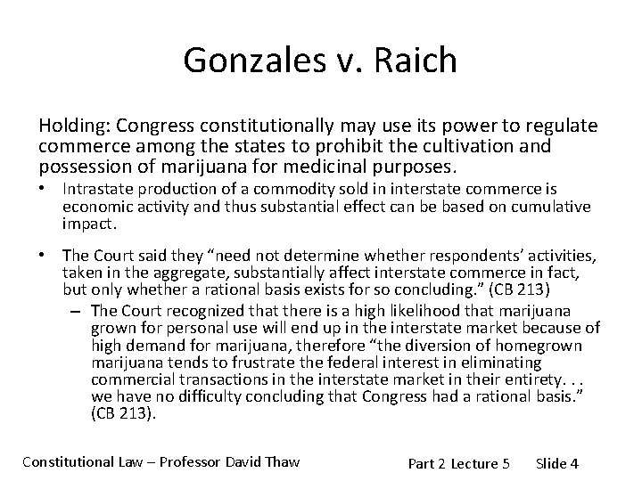 Gonzales v. Raich Holding: Congress constitutionally may use its power to regulate commerce among
