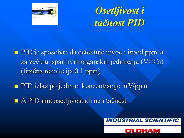 Osetljivost i tačnost PID n PID je sposoban da detektuje nivoe i ispod ppm-a