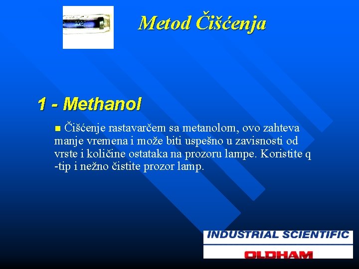 Metod Čišćenja 1 - Methanol n Čišćenje rastavarčem sa metanolom, ovo zahteva manje vremena