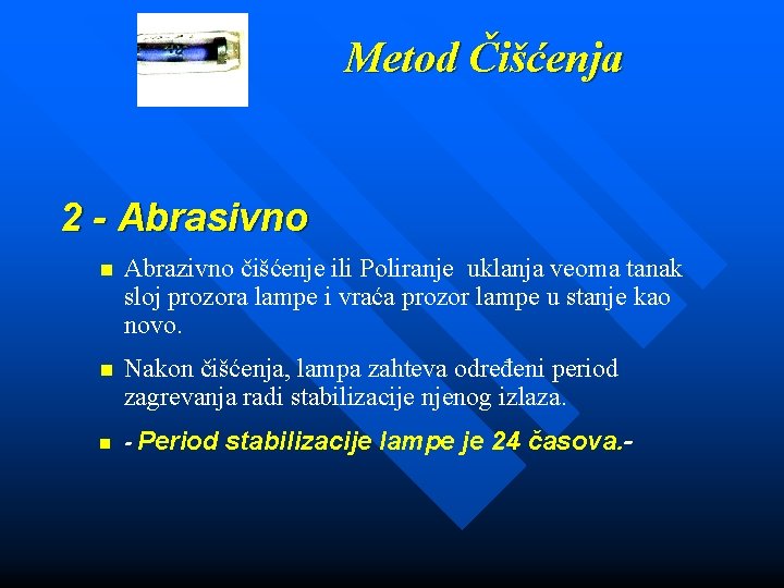 Metod Čišćenja 2 - Abrasivno n Abrazivno čišćenje ili Poliranje uklanja veoma tanak sloj