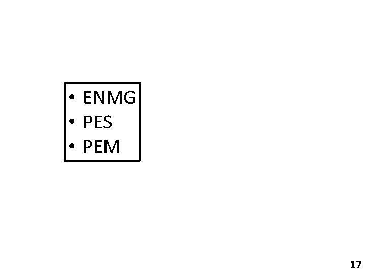 • ENMG • PES • PEM 17 