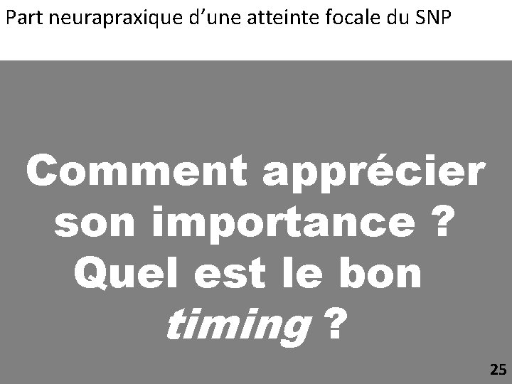 Part neurapraxique d’une atteinte focale du SNP Comment apprécier son importance ? Quel est