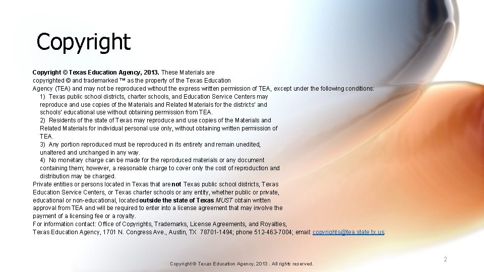 Copyright © Texas Education Agency, 2013. These Materials are copyrighted © and trademarked ™