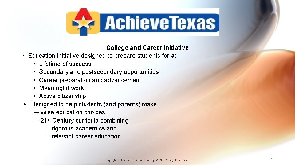 College and Career Initiative • Education initiative designed to prepare students for a: •