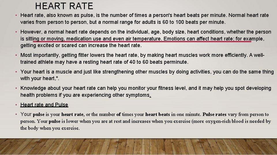 HEART RATE • Heart rate, also known as pulse, is the number of times