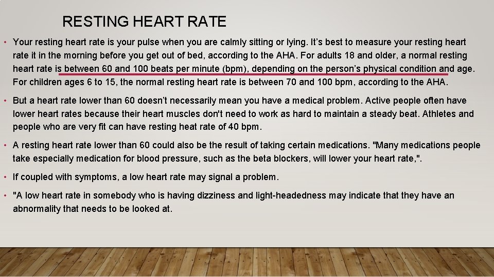 RESTING HEART RATE • Your resting heart rate is your pulse when you are