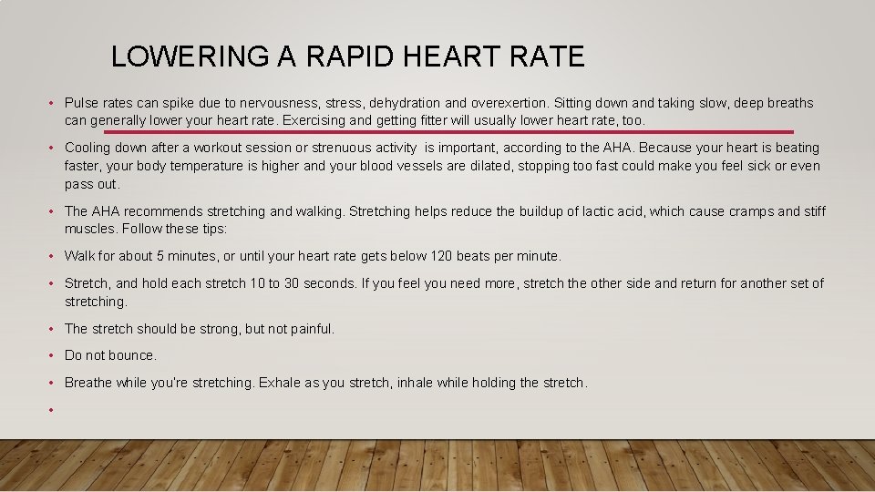 LOWERING A RAPID HEART RATE • Pulse rates can spike due to nervousness, stress,