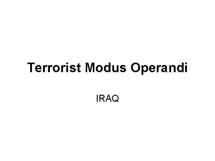 Terrorist Modus Operandi IRAQ 