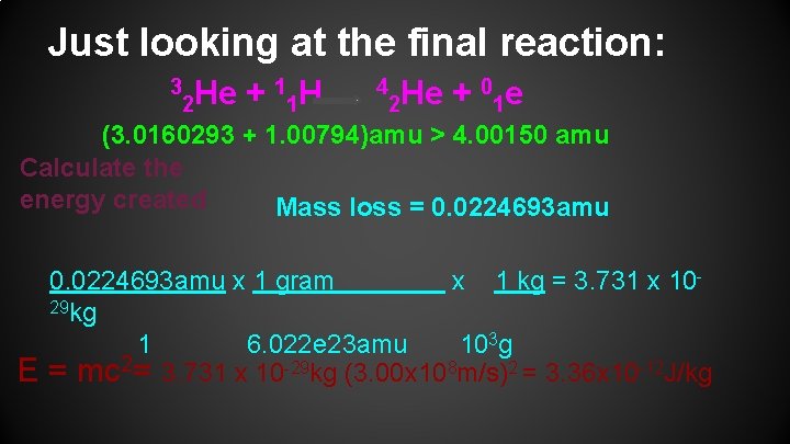 Just looking at the final reaction: 3 1 H He + 2 1 4