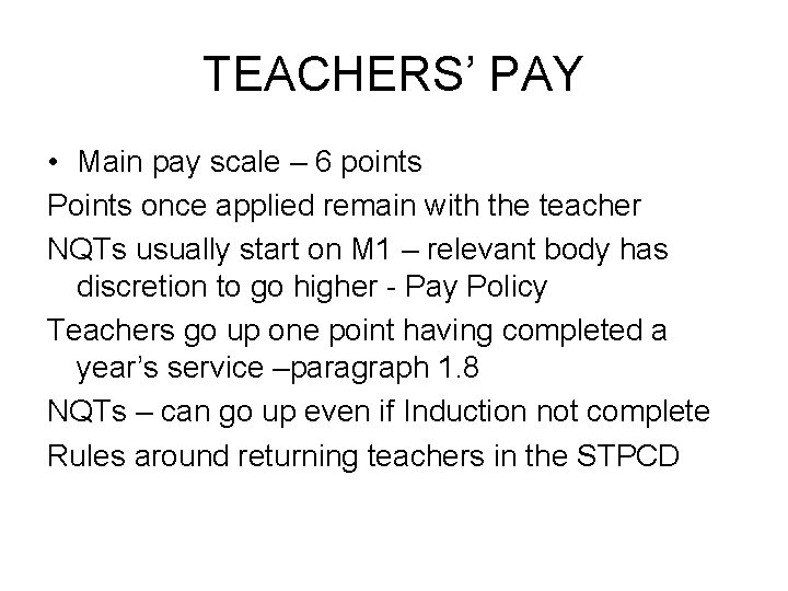 TEACHERS’ PAY • Main pay scale – 6 points Points once applied remain with