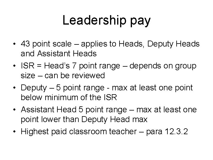 Leadership pay • 43 point scale – applies to Heads, Deputy Heads and Assistant